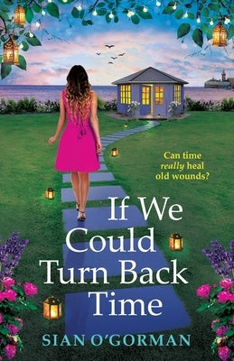 If We Could Turn Back Time by O'Gorman, Sian