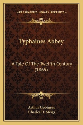 Typhaines Abbey: A Tale Of The Twelfth Century (1869) by Gobineau, Arthur