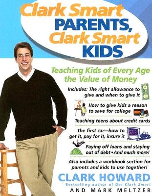 Clark Smart Parents, Clark Smart Kids: Teaching Kids of Every Age the Value of Money by Meltzer, Mark