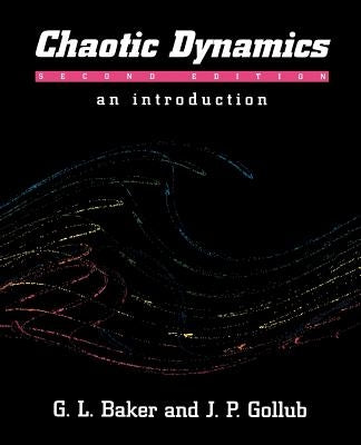 Chaotic Dynamics: An Introduction by Baker, Gregory L.