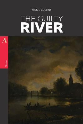 The Guilty River by Collins, Wilkie