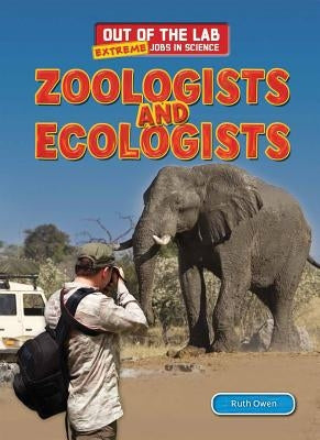 Zoologists and Ecologists by Owen, Ruth