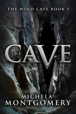 The Cave: Wind Cave (Book One) by Montgomery, Michela