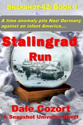 Snapshot-42: Stalingrad Run by Cozort, Dale