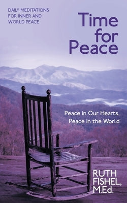 Time for Peace: Peace in our Hearts Peace in the World by Fishel M. Ed, Ruth