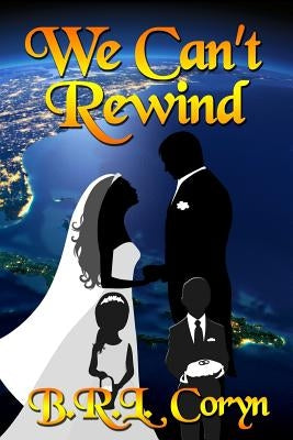 We Can't Rewind by Coryn, Blake Rem Lumen