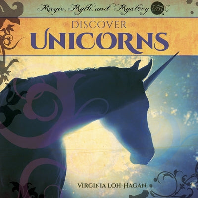 Discover Unicorns by Loh-Hagan, Virginia