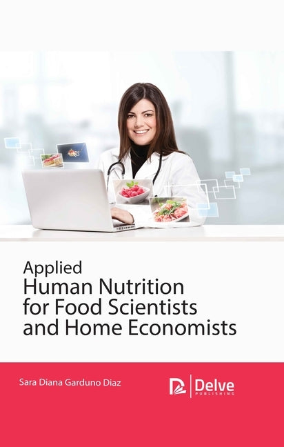 Applied Human Nutrition for Food Scientists and Home Economists by Diaz, Sara Diana Garduno