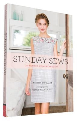 Sunday Sews: 20 Inspired Weekend Projects by Gonzalez, Theresa