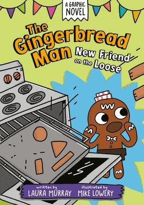 The Gingerbread Man: New Friend on the Loose: A Graphic Novel by Murray, Laura