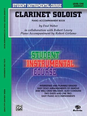 Student Instrumental Course Clarinet Soloist: Level I (Piano Acc.) by Lowry, Robert