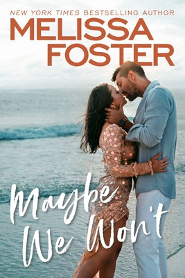 Maybe We Won't by Foster, Melissa