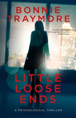 Little Loose Ends: A Psychological Thriller by Traymore, Bonnie L.