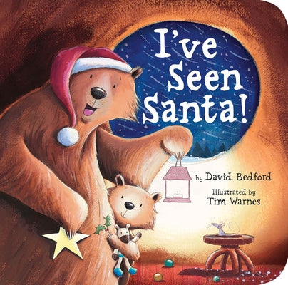 I've Seen Santa!: A Christmas Board Book for Kids and Toddlers by Bedford, David