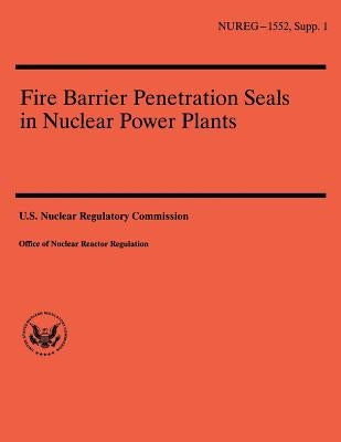 Fire Barrier Penetration Seals in Nuclear Power Plants by Commission, U. S. Nuclear Regulatory