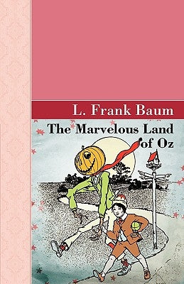 The Marvelous Land of Oz by Baum, L. Frank