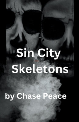 Sin City Skeletons by Peace, Chase