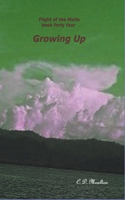 Growing Up by Moulton, C. D.