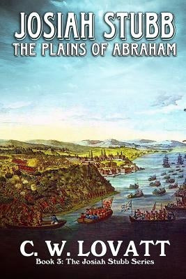 Josiah Stubb: Plains of Abraham by Lovatt, C. W.