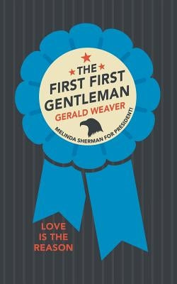 The First First Gentleman by Weaver, Gerald