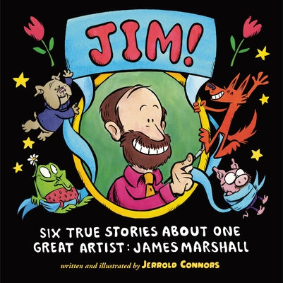 Jim!: Six True Stories about One Great Artist: James Marshall by Connors, Jerrold