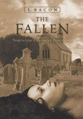 The Fallen: Temptation Chronicle Continued by Bacon, E.