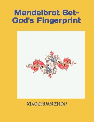 Mandelbrot Set-God's Fingerprint by Zhou, Xiaochuan