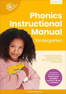 Phonic Books Dandelion Instructional Manual Kindergarten: The Foundations of Phonics, Engaging Activity Ideas, Lesson Plans, Progress Tracking and Ass by Phonic Books