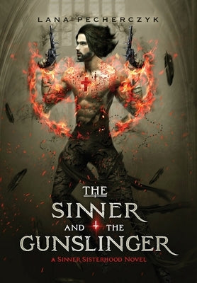 The Sinner and the Gunslinger by Pecherczyk, Lana