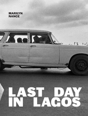 Marilyn Nance: Last Day in Lagos by Nance, Marilyn