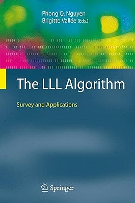 The LLL Algorithm: Survey and Applications by Nguyen, Phong Q.