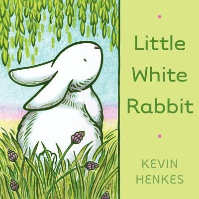 Little White Rabbit by Henkes, Kevin