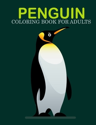 Penguin coloring book for adults: An Adult Coloring Book With Stress-relif, Easy, and Relaxing Coloring Pages by Shop, Nahid Book