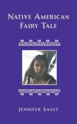 Native American Fairy Tale by Sault, Jennifer