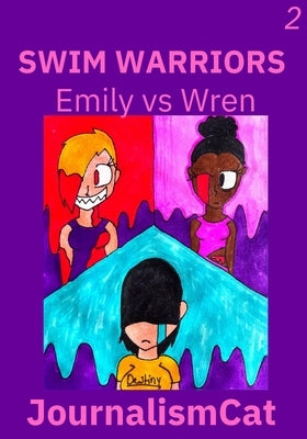 Swim Warriors Volume 2: Emily vs Wren by Jackson, Mya D.