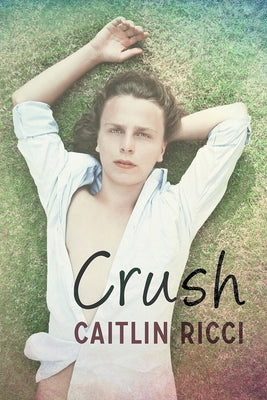 Crush by Ricci, Caitlin