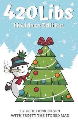 420Libs: Holidaze Edition by Henrickson, Jorie