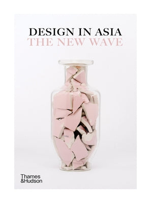 Design in Asia: The New Wave by Annetta, Philip