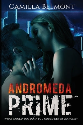 Andromeda Prime: An Erotic, Sci-Fi Romance by Belmont, Camilla