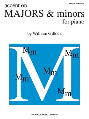 Accent on Majors & Minors: Early Intermediate Level by Gillock, William