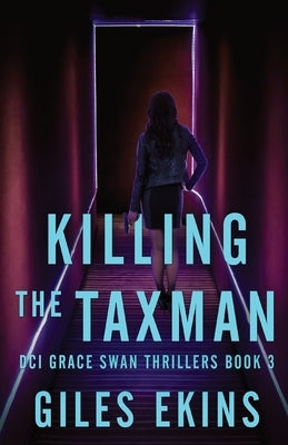 Killing The Taxman by Ekins, Giles