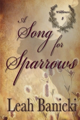 A Song for Sparrows: Western Romance on the Frontier by Banicki, Leah