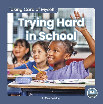 Trying Hard in School by Gaertner, Meg