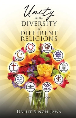 Unity In The Diversity Of Different Religions by Jawa, Daljit Singh