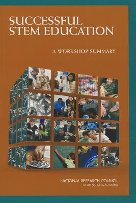 Successful Stem Education: A Workshop Summary by National Research Council