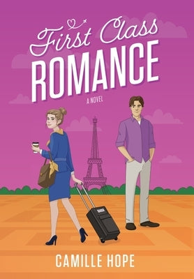 First Class Romance by Hope, Camille