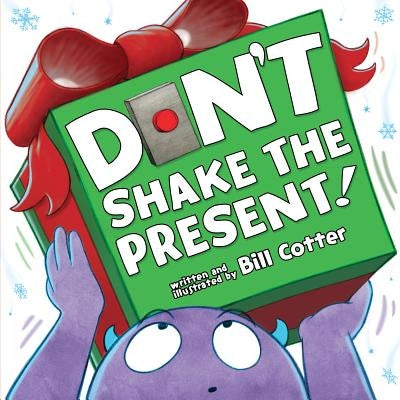 Don't Shake the Present! by Cotter, Bill