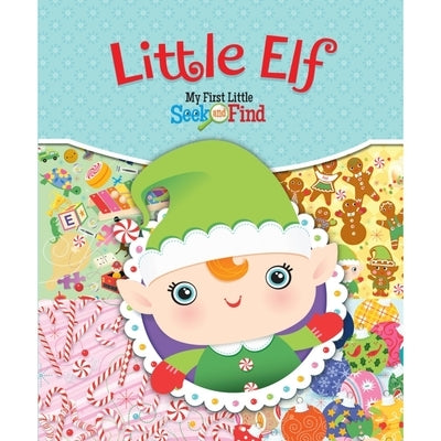 Little Elf: My First Little Seek and Find by Sequoia Kids Media