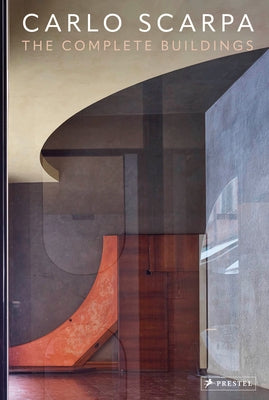 Carlo Scarpa: The Complete Buildings by Bugatti, Emiliano