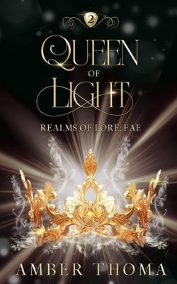 Queen of Light by Thoma, Amber